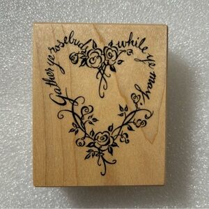 PSX • “Gather ye Rosebuds…” Single Wood Mounted Rubber Stamp